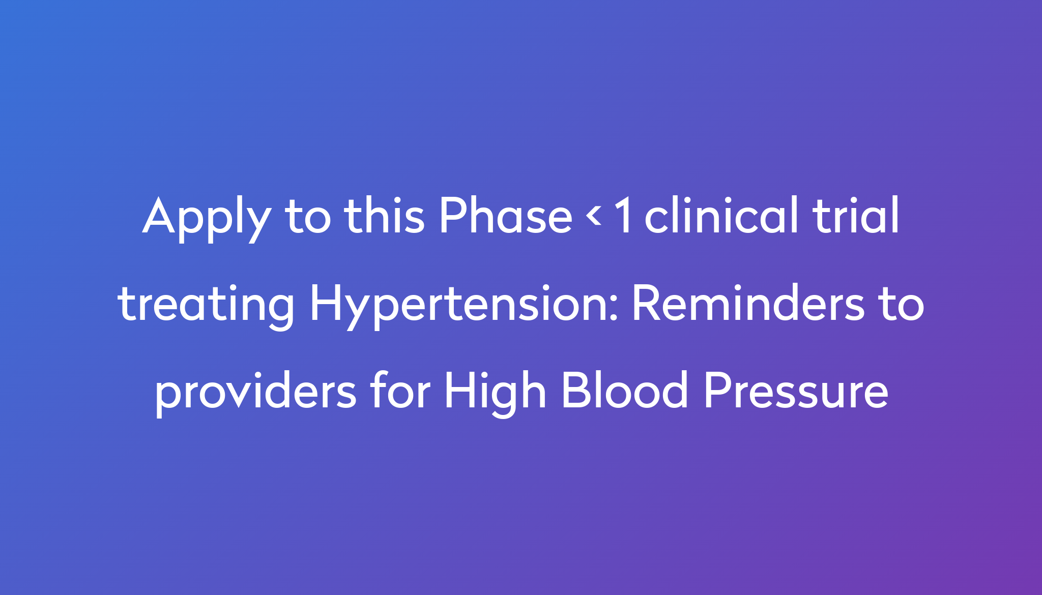 Reminders To Providers For High Blood Pressure Clinical Trial 2024 | Power